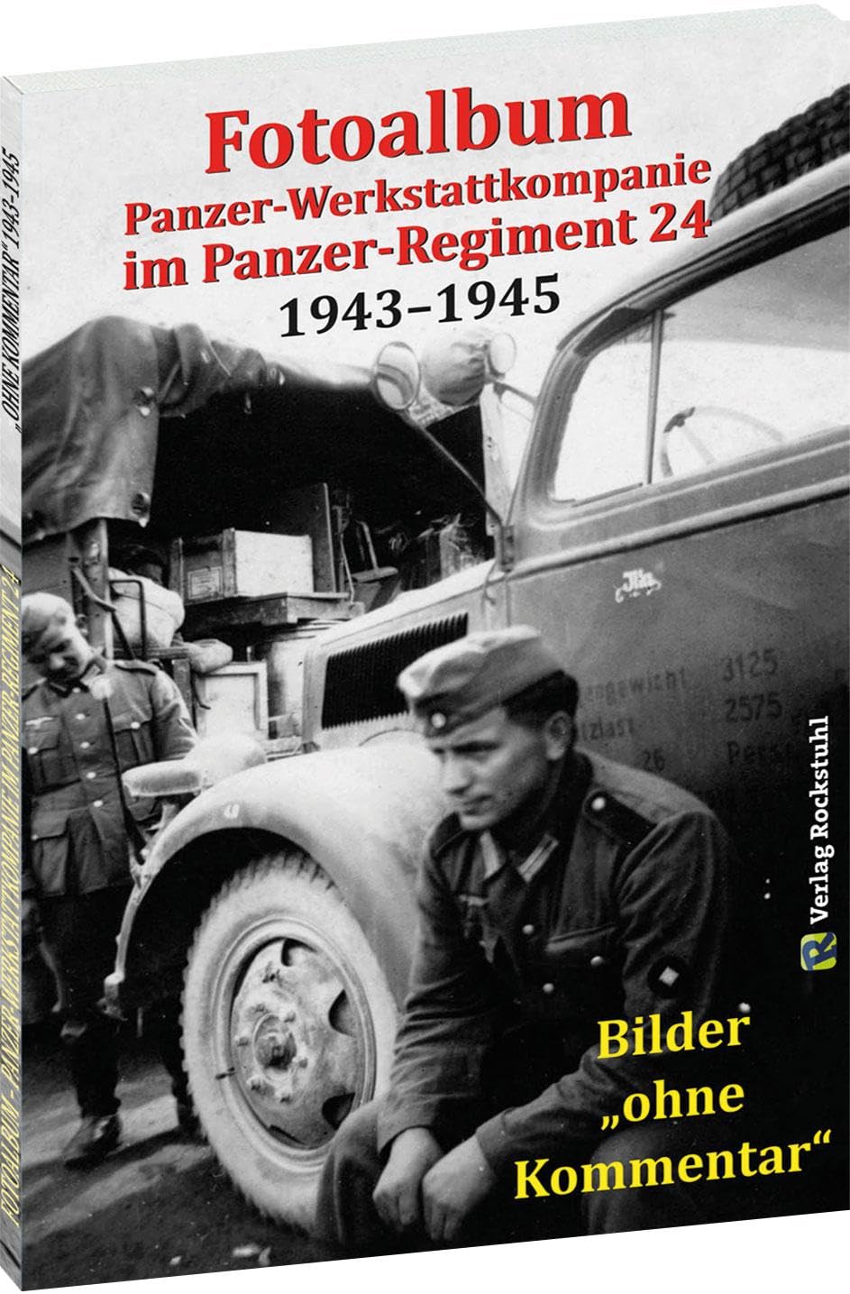 Fotoalbum - Panzer-Werkstattkompanie im Panzer-Regiment 24 in der 24. Panzer-Division 1943-1945: Bilder "ohne Kommentar"