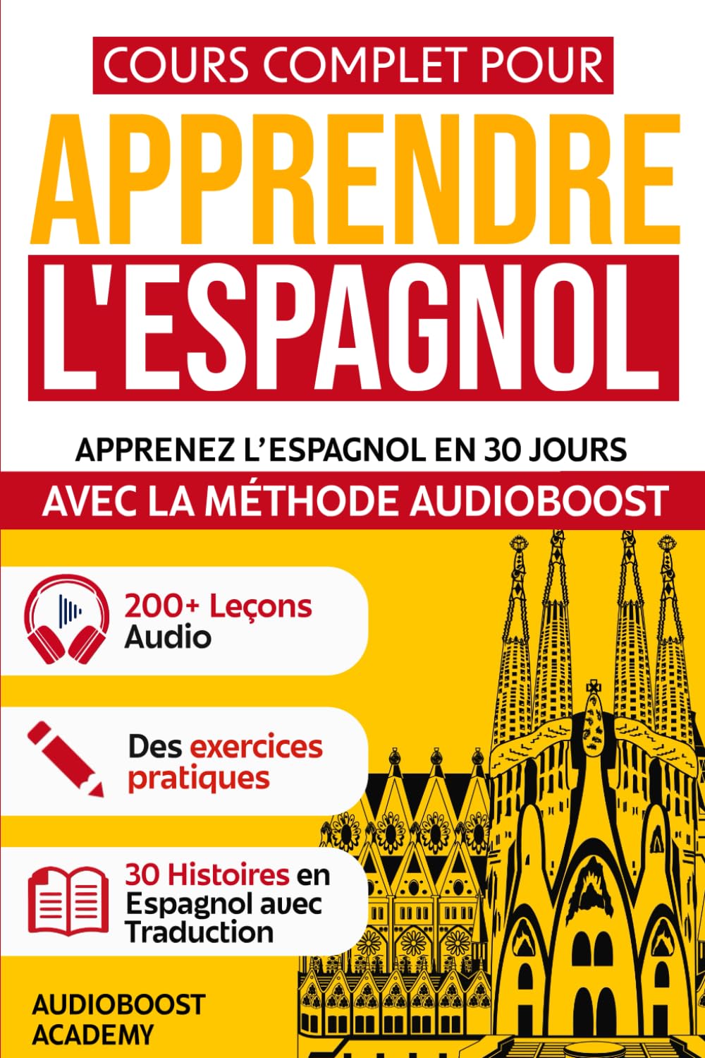 COURS COMPLET pour APPRENDRE l'ESPAGNOL: Apprenez l'Espagnol en 30 jours avec la Méthode Audioboost | Grammaire, Vocabulaire, Histoires Bilingues et Version Audio | Cours vidéo Inclus