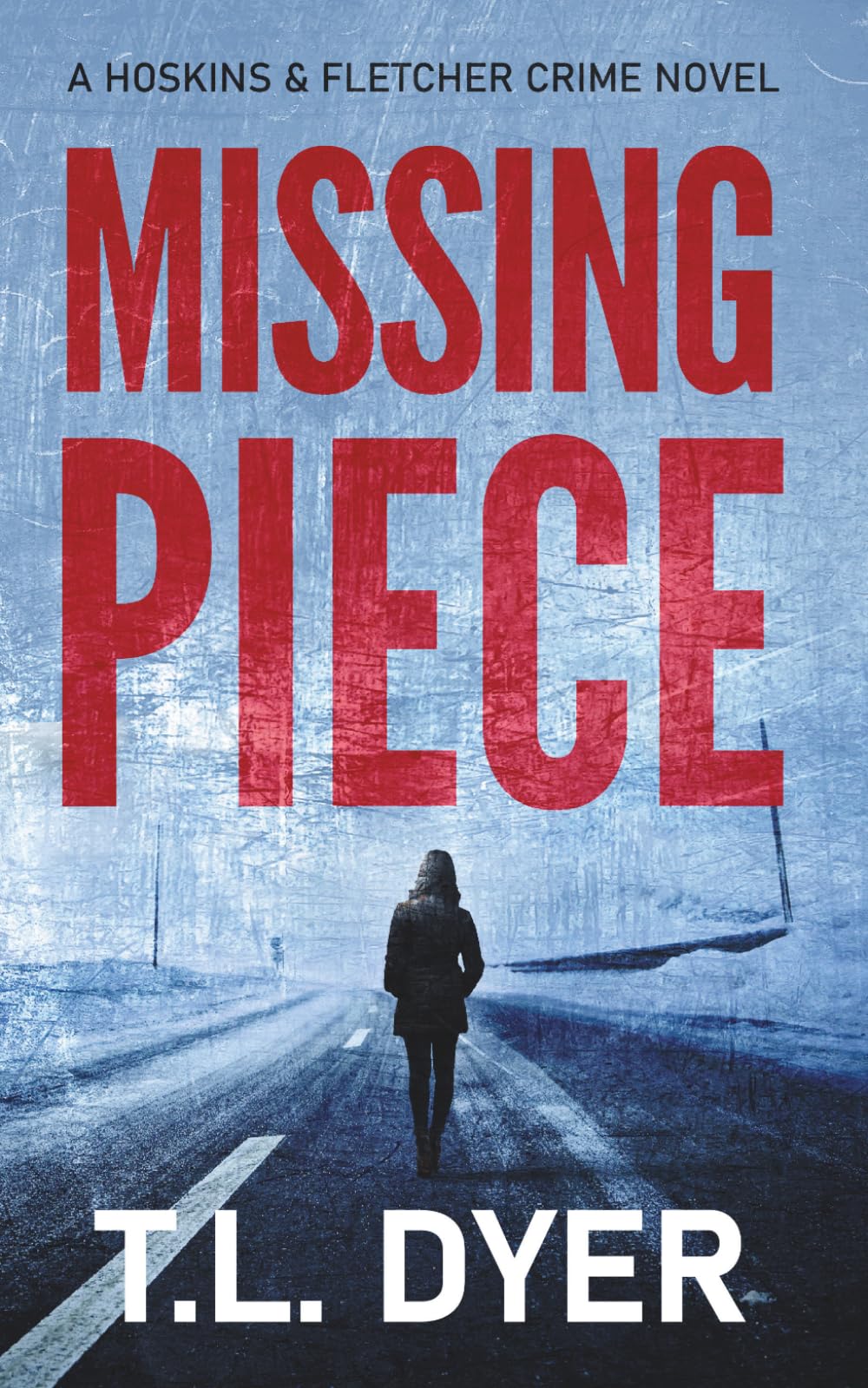 Missing Piece: A heart-in-mouth private investigation mystery (Hoskins & Fletcher)