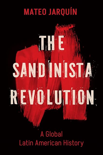 Portada de The Sandinista Revolution: A Global Latin American History