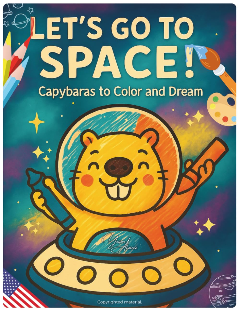 LET'S GO TO SPACE! Capybaras to Color and Dream