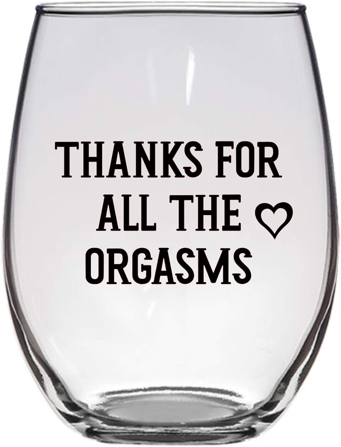 Thank You For All The Orgasms Funny 21 Oz Wine Glass - Gift for Boyfriend, Girlfriend, Wife, Husband