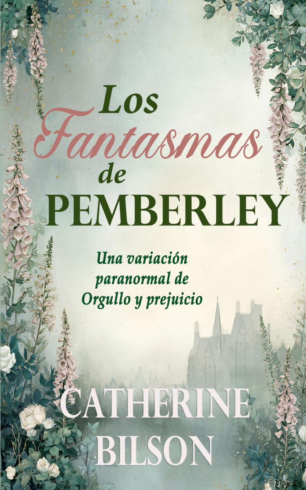 Los Fantasmas de Pemberley: Una variación paranormal de Orgullo y prejuicio (Variaciones de Orgullo y Prejuicio)