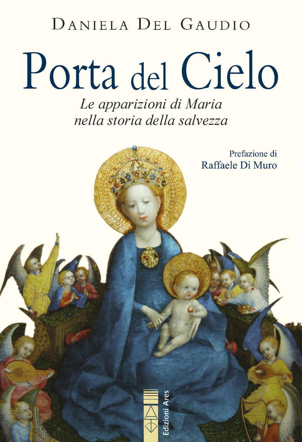 Porta Del Cielo. Le Apparizioni Di Maria Nella Storia Della Salvezza - 4