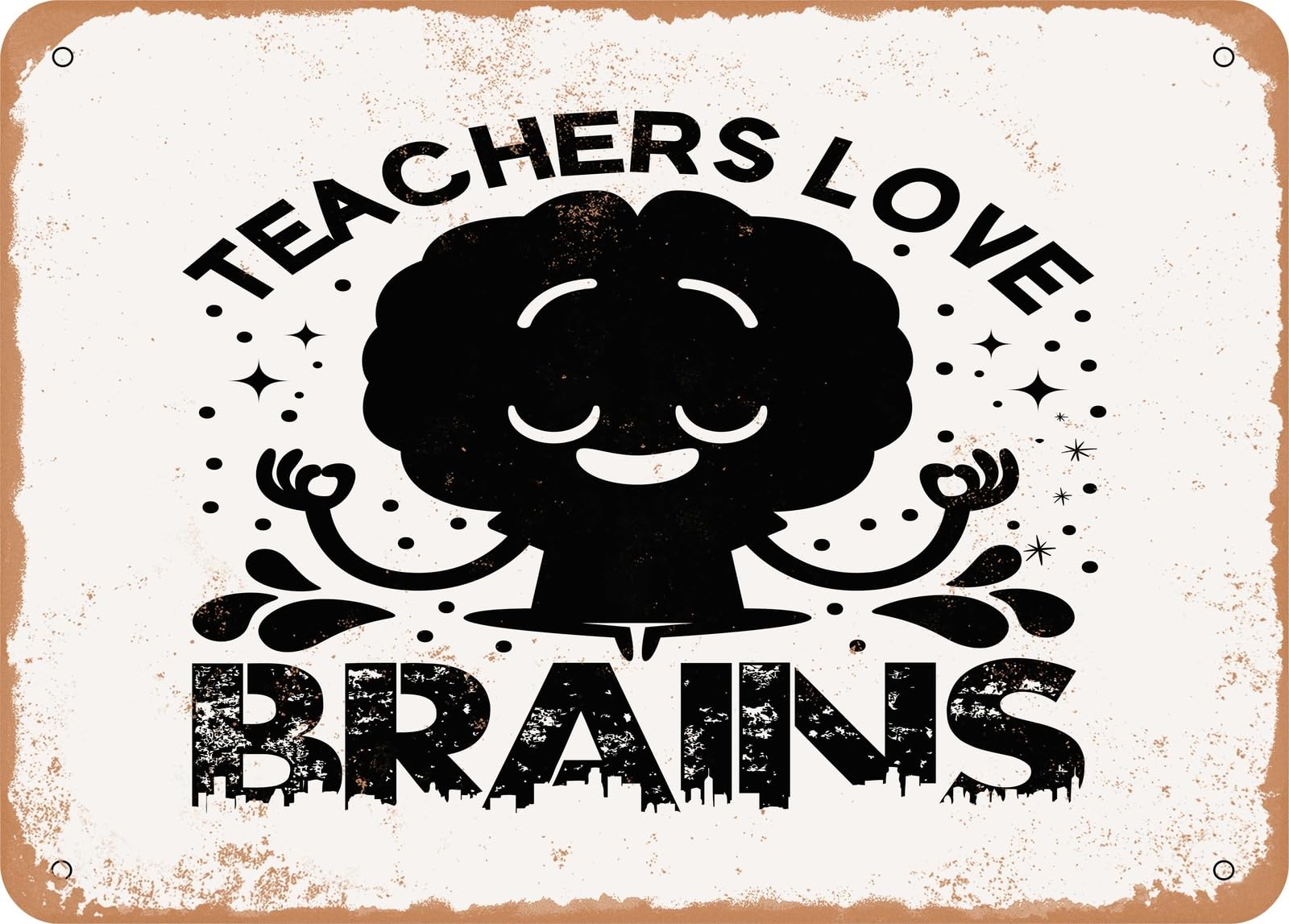 Metal Sign - Teacher Love Brains - Vintage Look Sign home decor