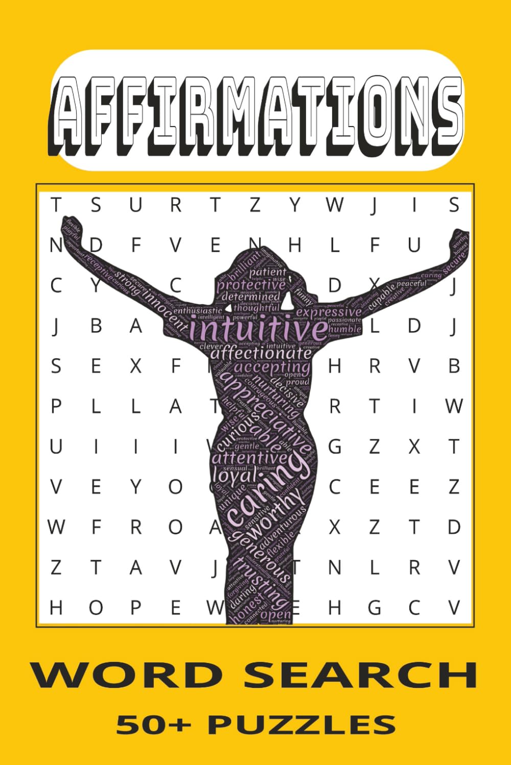 AFFIRMATION WORD SEARCH PUZZLE BOOK: WORD SEARCHES WITH EASY TO READ PRINT ABOUT AFFIRMATIONS, I AM, I CAN, EMPOWERED, UPLIFTING SPIRIT AND MORE. 6x9 ... GIFT FOR VACATIONS, HOLIDAYS AND FREE TIMES