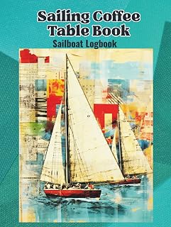 Boat Coffee Table Book: Sailing Logbook
