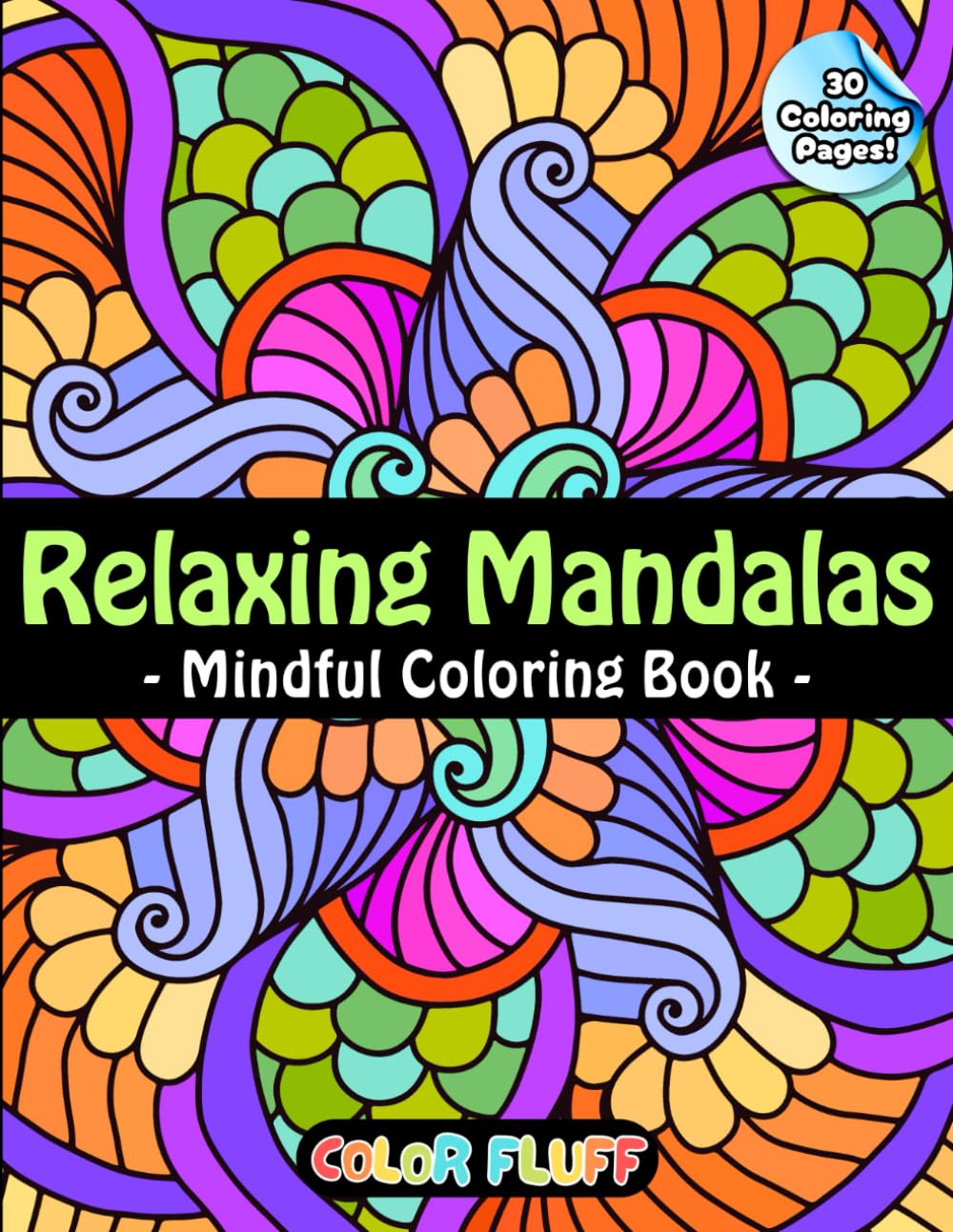 Relaxing Mandalas: Mindful and Relaxing Coloring Book for Adults and Teens Floral and Geometrical Calming Patterns