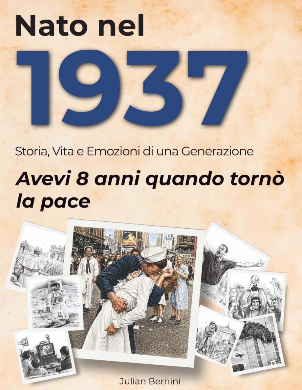 Nato nel 1937: Storia, Vita e Emozioni di una Generazione (I tuoi anni)