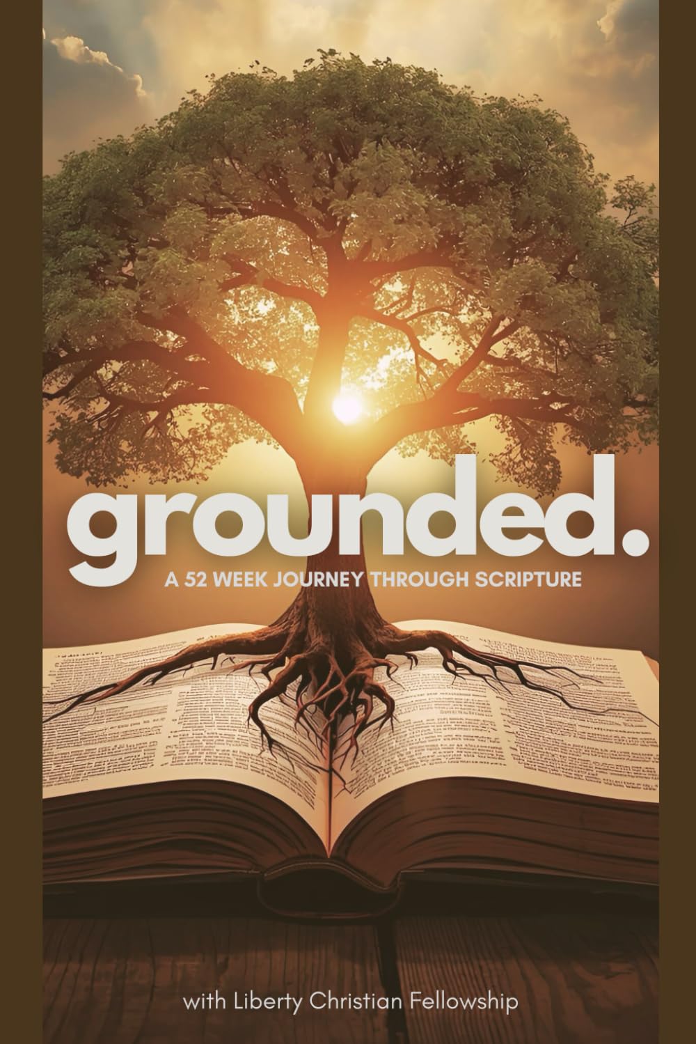 Grounded: A 52 week journey through scripture