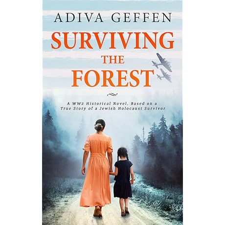 Surviving the Forest: A Novel Based on the True Stories of Life...