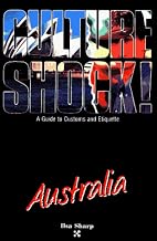 Culture Shock! Australia (Culture Shock! A Survival Guide to Customs & Etiquette)