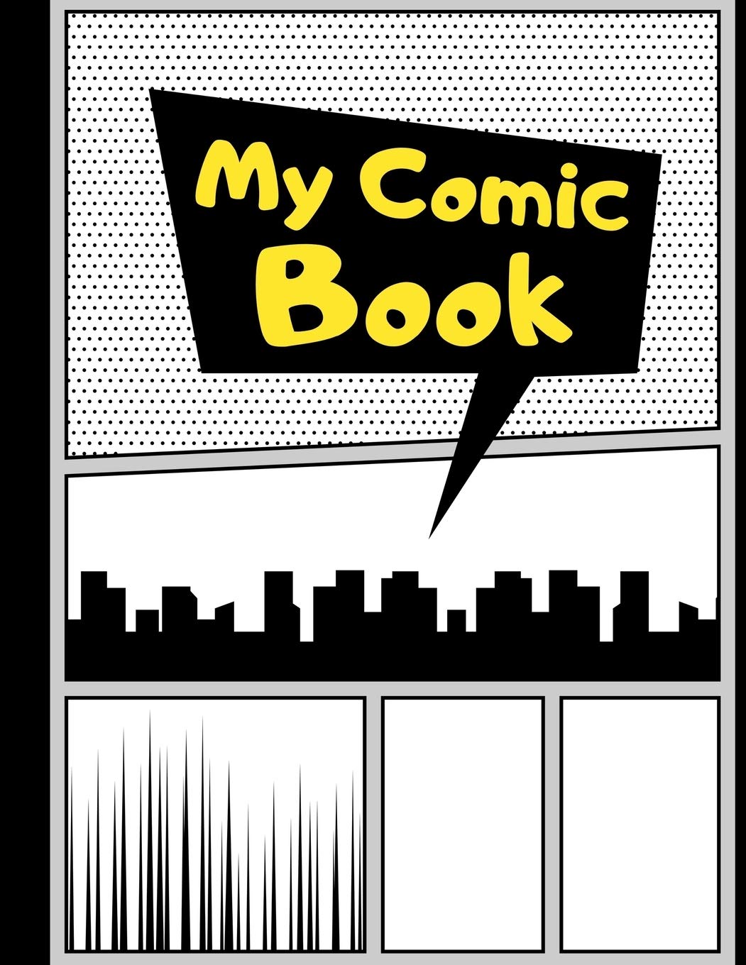 My Comic Book: Blank Comic Strips to Make Your Own Comics | Art and Drawing for Kids | Yellow