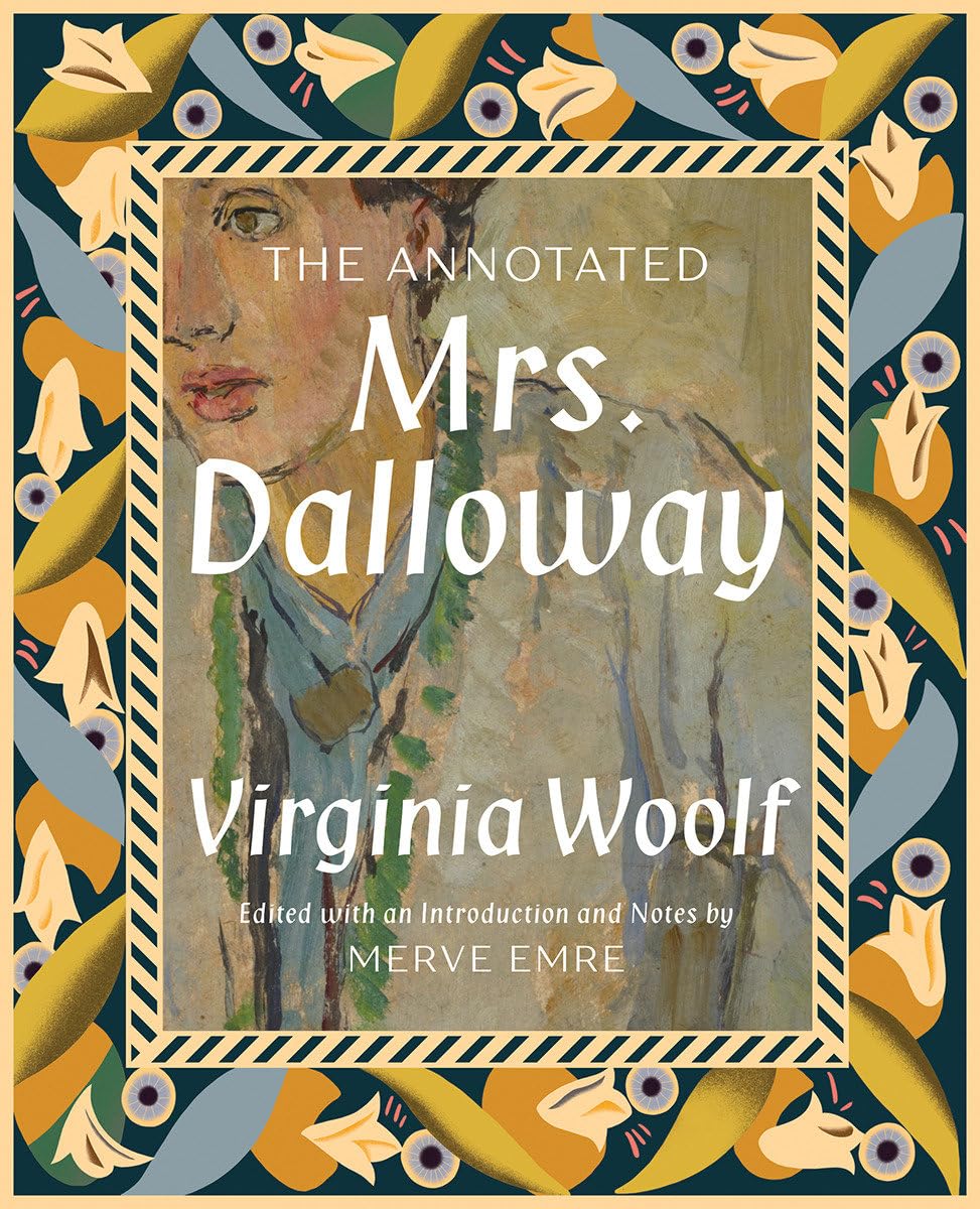 The Annotated Mrs. Dalloway by Merve Emre HARDBACK 9781631496769