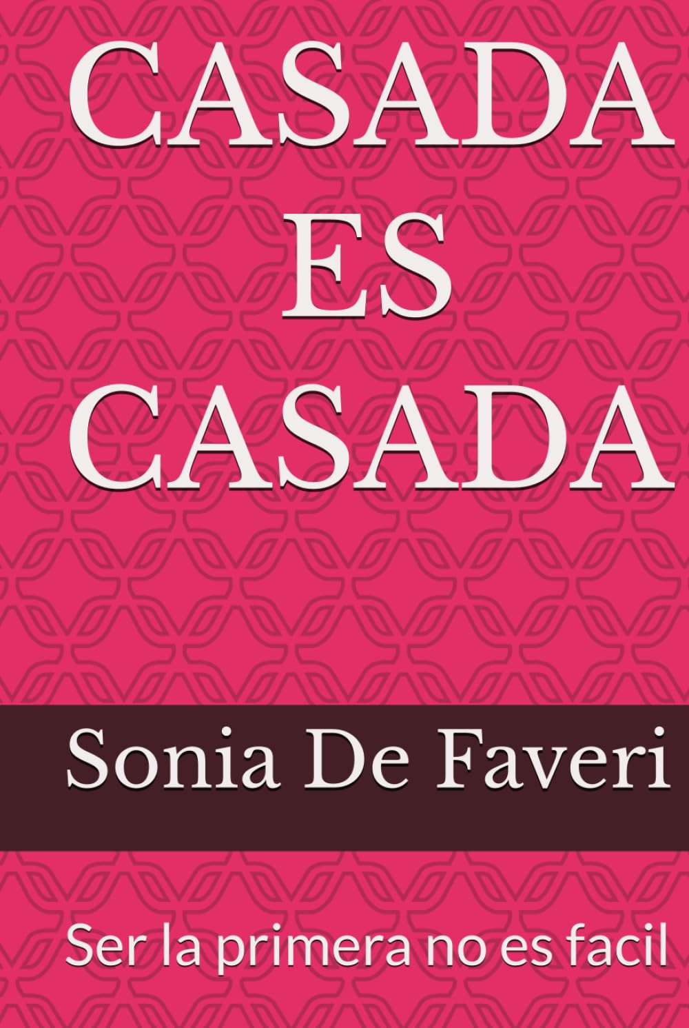 CASADA ES CASADA: Ser la primera no es facil