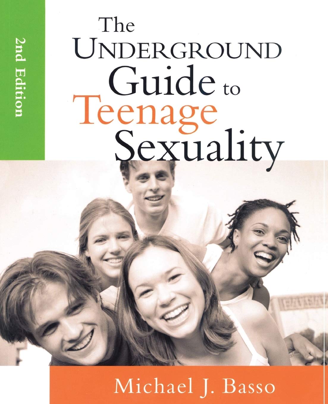 The Underground Guide to Teenage Sexuality, 2nd Edition: An Essential Handbook for Today's Teen and Parents