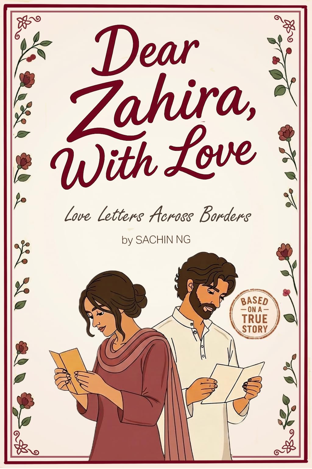 Dear Zahira, With Love: Love Letters Across Borders | A True South-Asian Romance of Distance & Separation