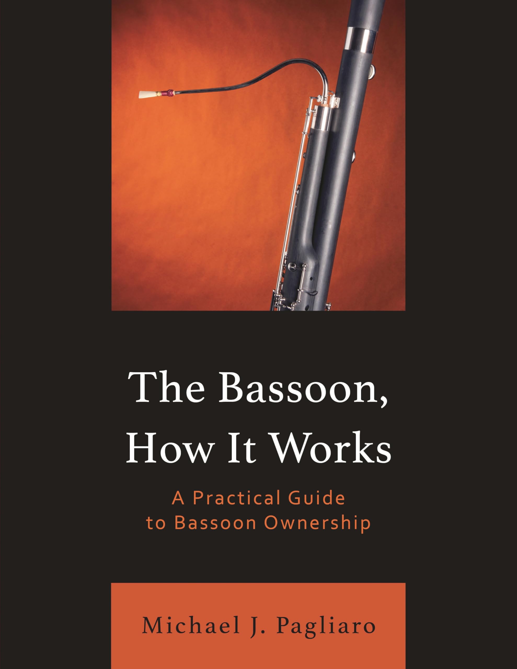 Bassoon, How It Works: A Practical Guide to Bassoon Ownership (National Association for Music Education)