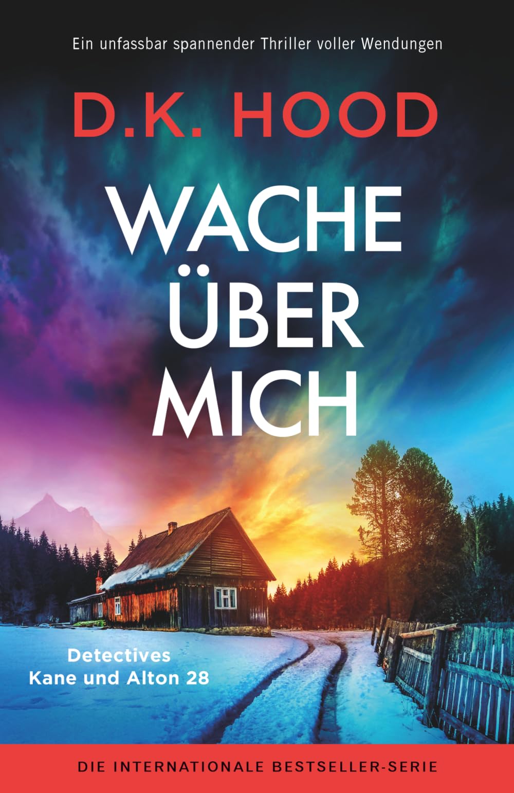 Wache über mich: Ein unfassbar spannender Thriller voller Wendungen (Detectives Kane und Alton)