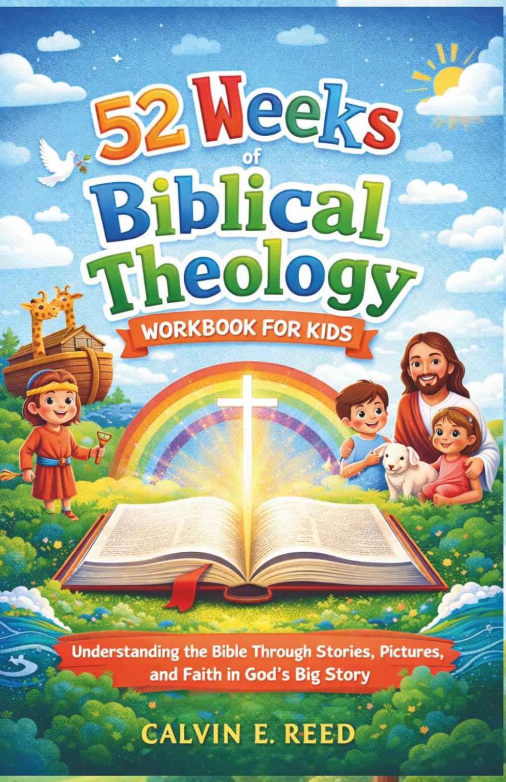 52 Weeks of Biblical Theology Workbook for Kids: Understanding the Bible Through Stories, Pictures, and Faith in God’s Big Story