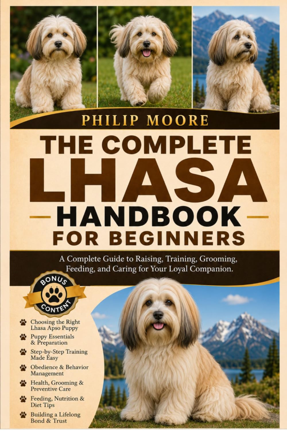 THE COMPLETE LHASA HANDBOOK FOR BEGINNERS: A Complete Guide to Raising, Training, Grooming, Feeding, and Caring for Your Loyal Companion.