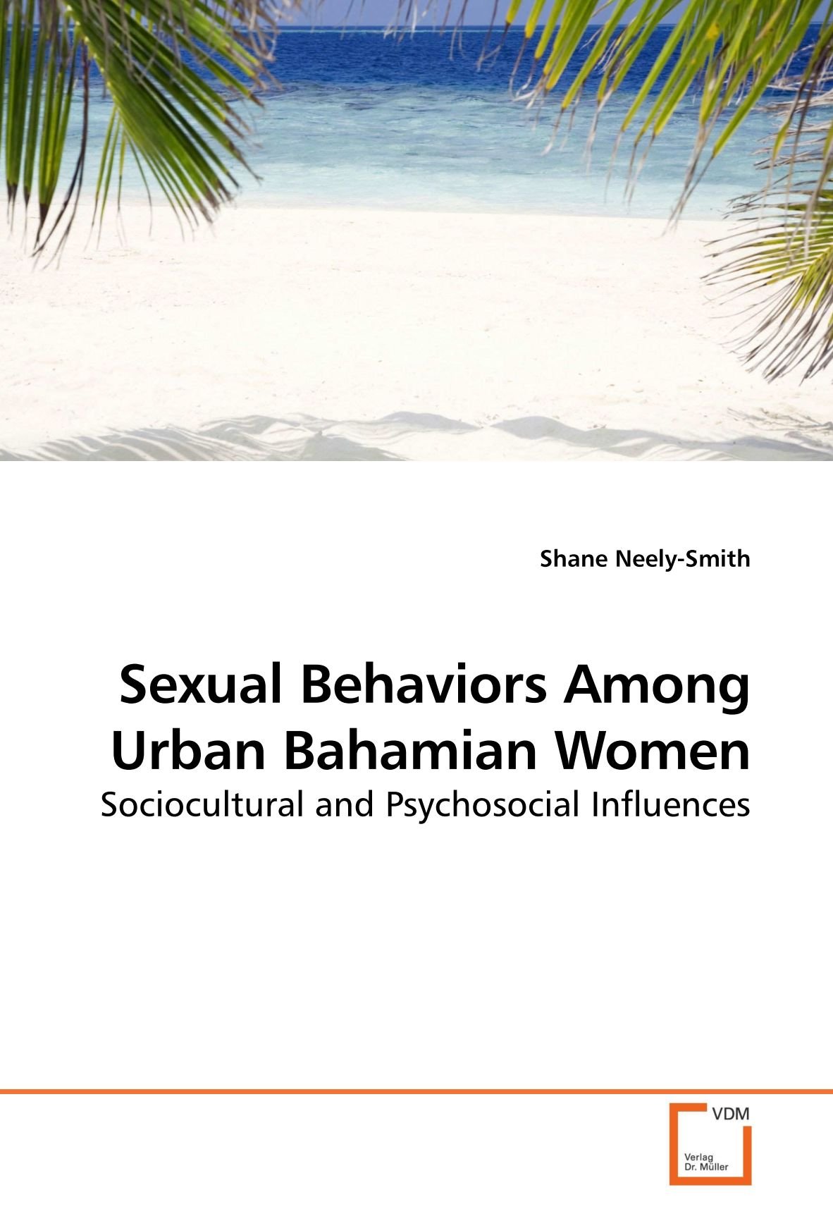 Sexual Behaviors Among Urban Bahamian Women: Sociocultural and Psychosocial Influences