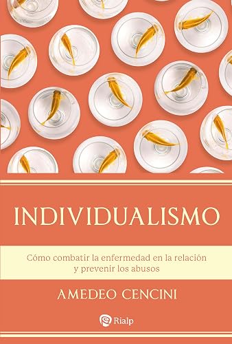 Individualismo: Cómo combatir la enfermedad en la relación y prevenir los abusos (Religión. Fuera de Colección)