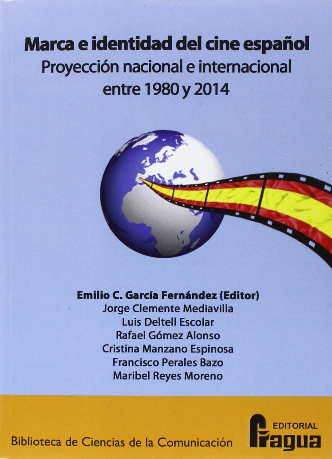 Marca e identidad del cine español.: Proyección nacional e internacional entre 1980 y 2014 (Biblioteca de Ciencias de la Comunicacion)