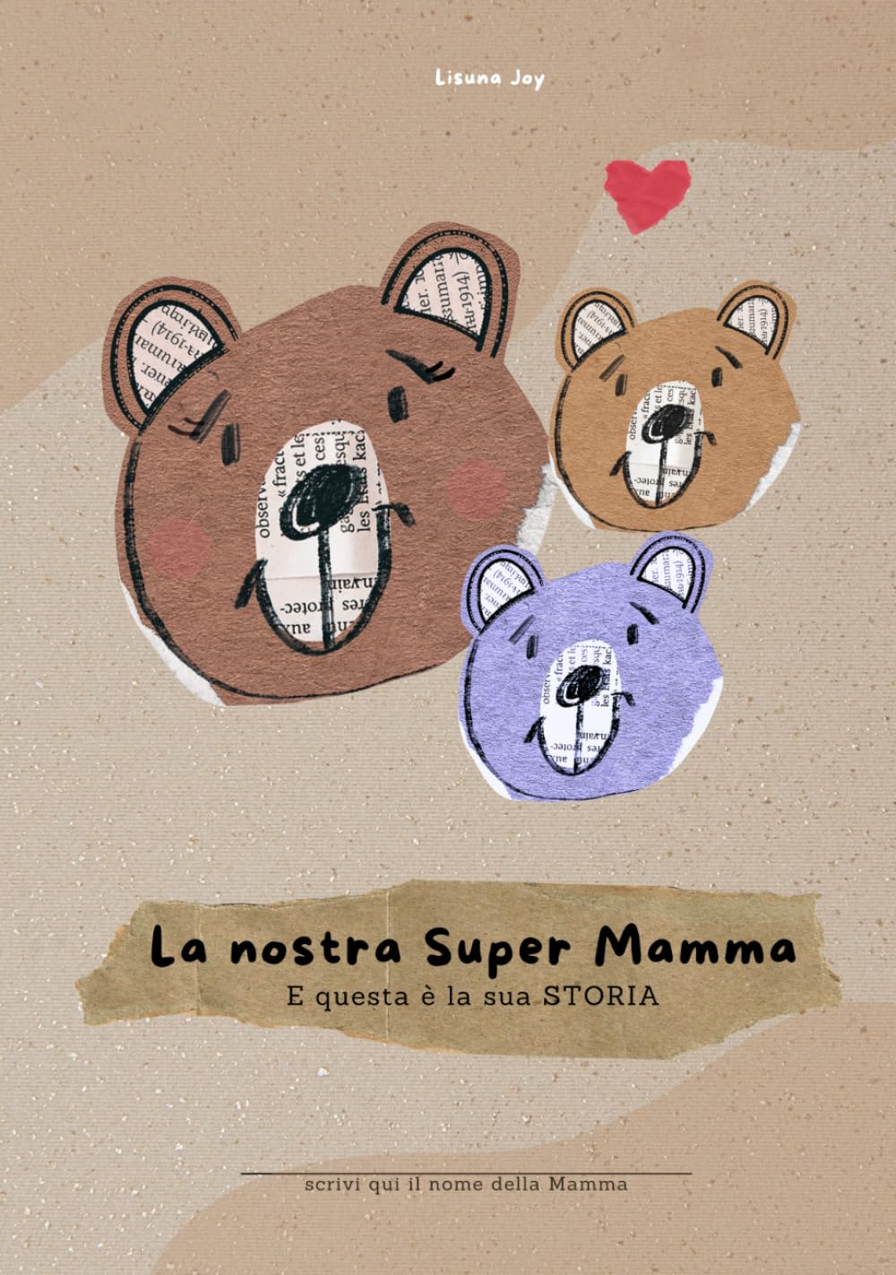 La nostra Super Mamma: E questa è la sua storia! (Per mamme di Due figli) (La nostra storia)