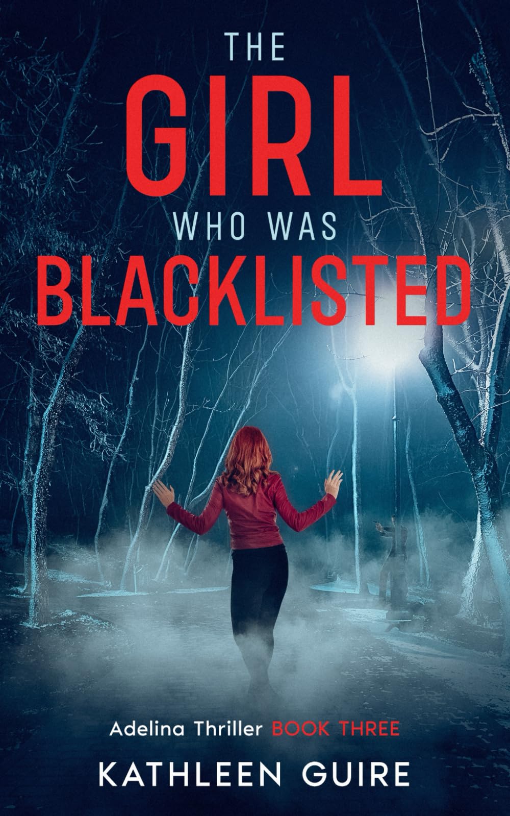 The Girl Who Was Blacklisted: Contemporary Christian Thriller With A Shocking Twist (Adelina Thrillers)