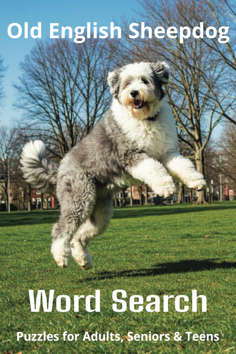 Words About Old English Sheepdogs Word Search Puzzles: Easy-to-Read Word Searches About Old English Sheepdogs – Loyal Companions, Training, Fun Facts ... Pet Lovers, Vacations, and Relaxing Moments