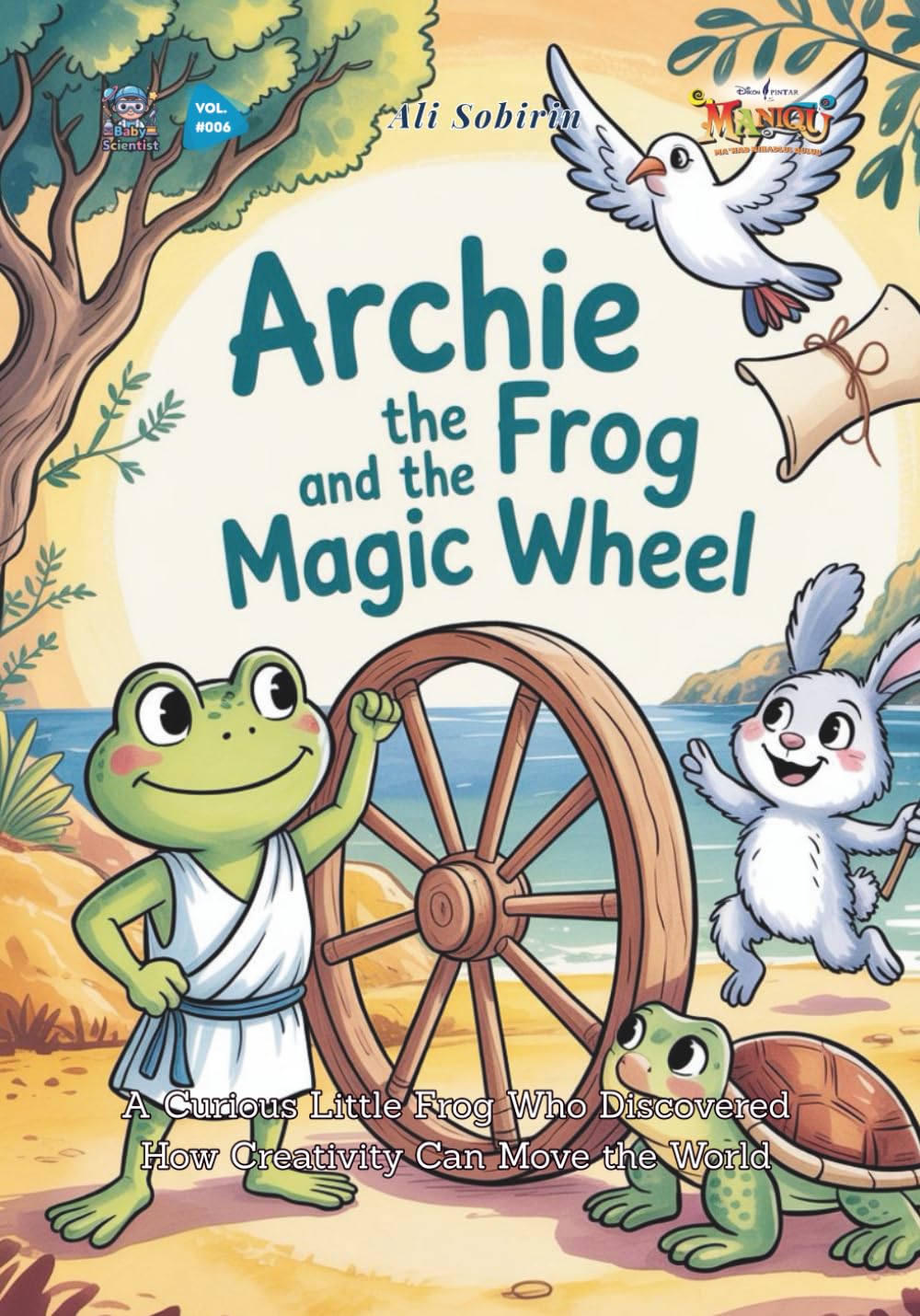 Archie the Frog and the Magic Wheel: A Curious Little Frog Who Discovered How Creativity Can Move the World (Baby Scientist)
