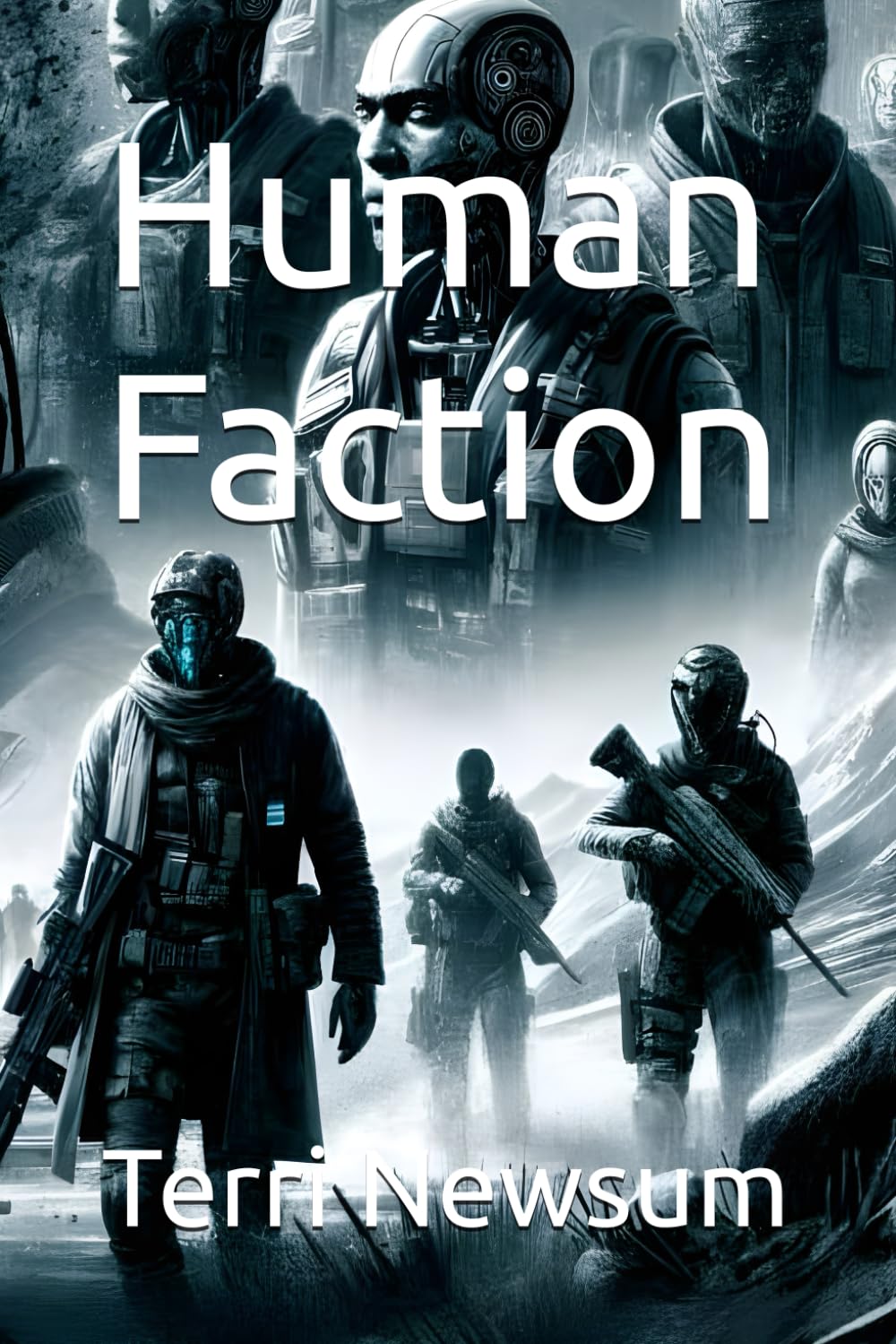 Human Faction (Science Fiction, or is it?)