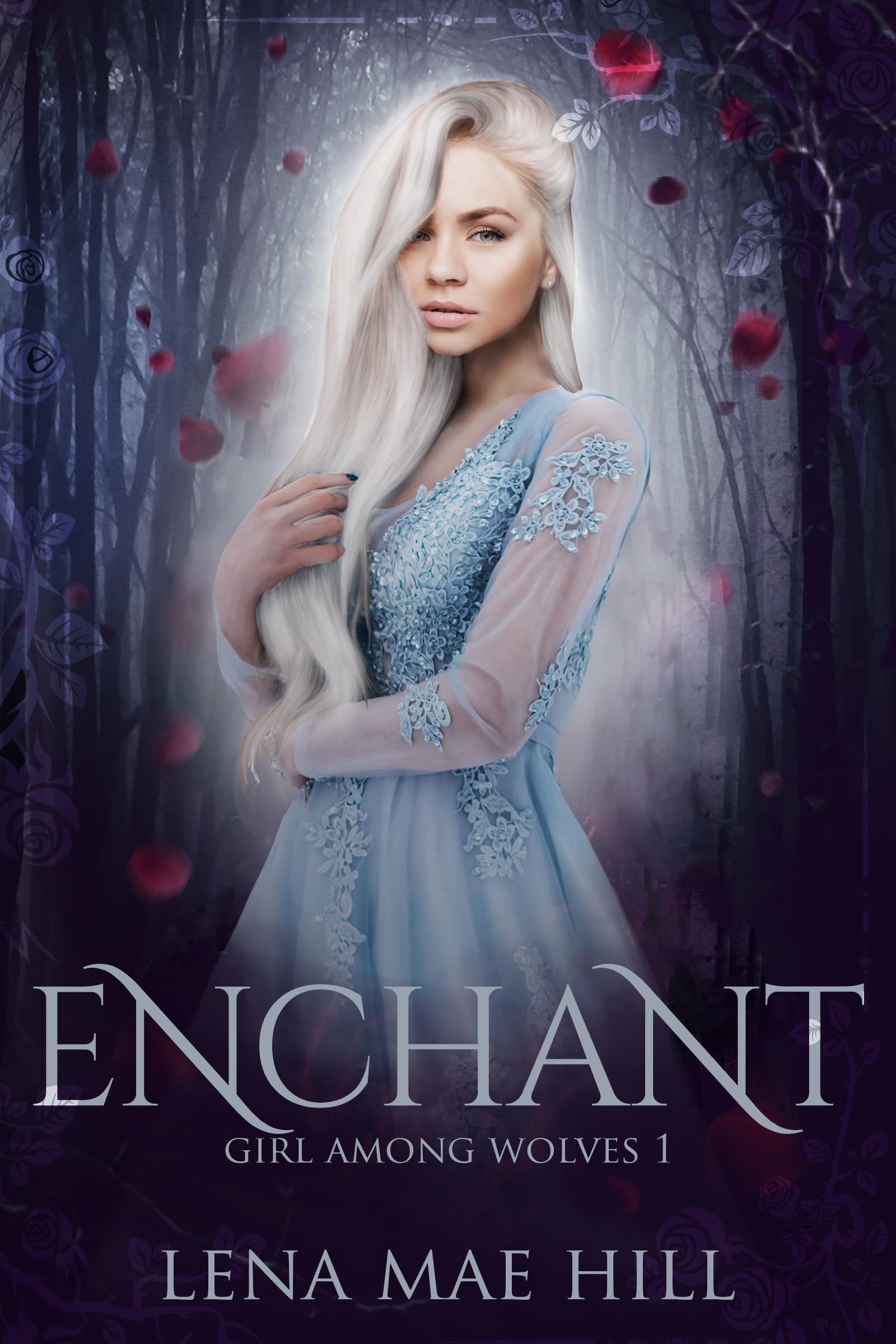 Enchant: A Fairytale Reimagined (Girl Among Wolves Book 1)