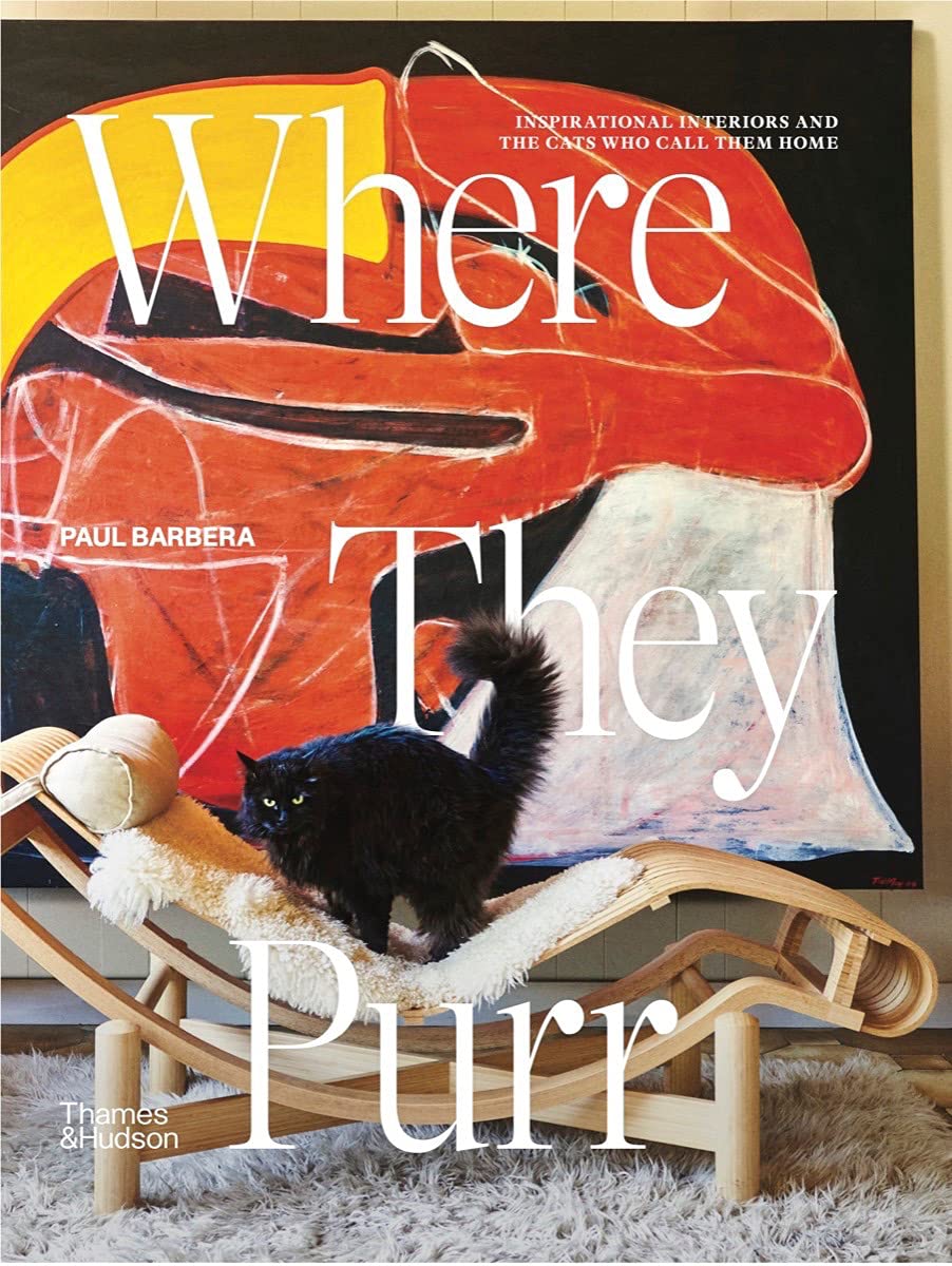 Where They Purr: Inspirational Interiors and the Cats Who Call Them Home      Hardcover – February 1, 2022