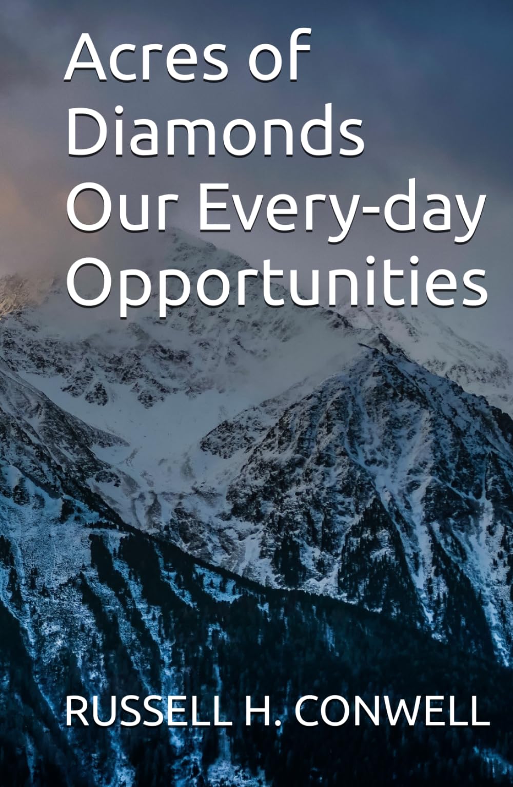 Acres of Diamonds Our Every-day Opportunities