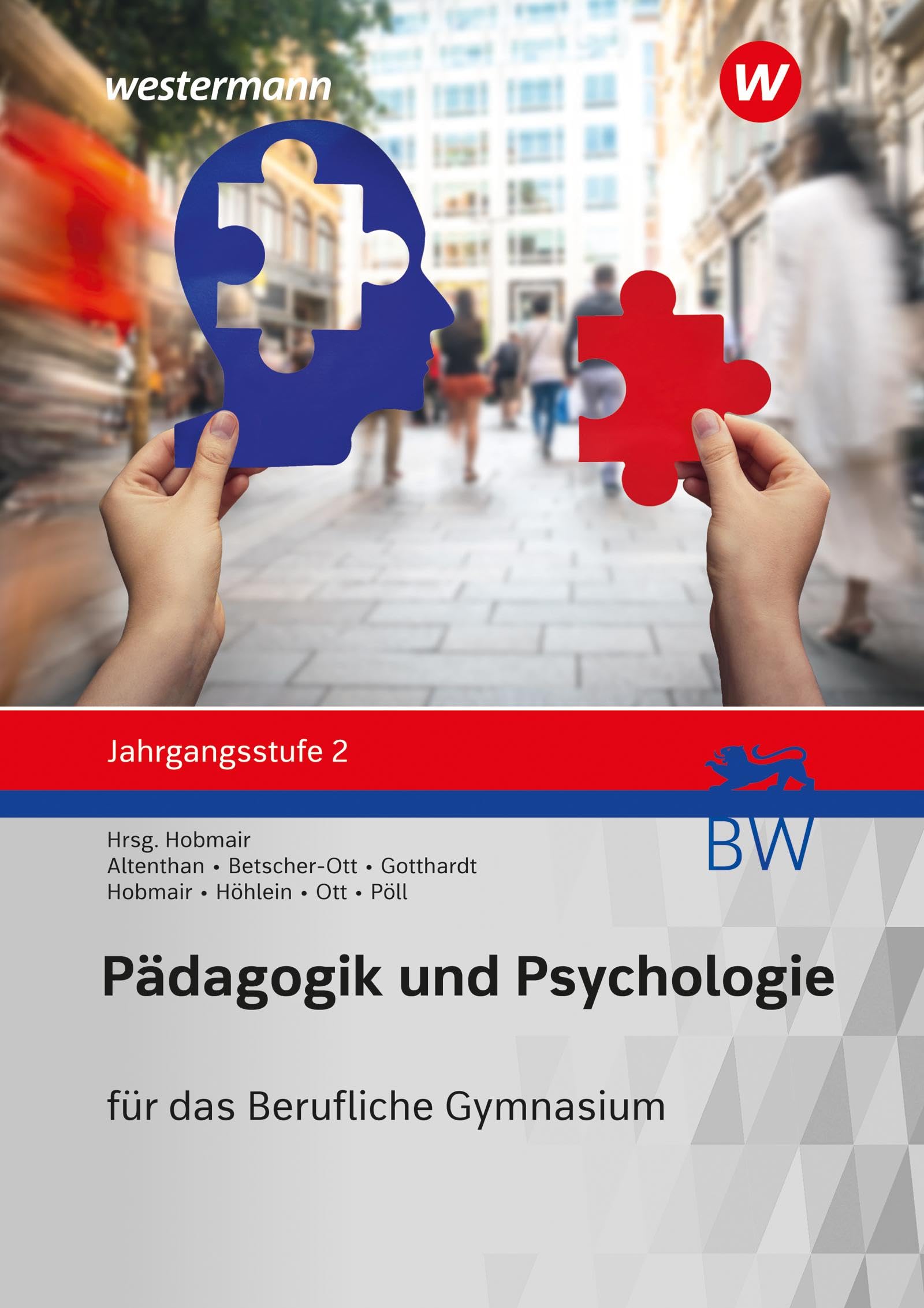 Pädagogik/Psychologie für das Berufliche Gymnasium in Baden-Württemberg: Jahrgangsstufe 2 Schülerband (Pädagogik / Psychologie: Ausgabe für das Berufliche Gymnasium in Baden-Württemberg)