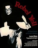 Rebel Yell: A Short Guide to Fiction Writing
