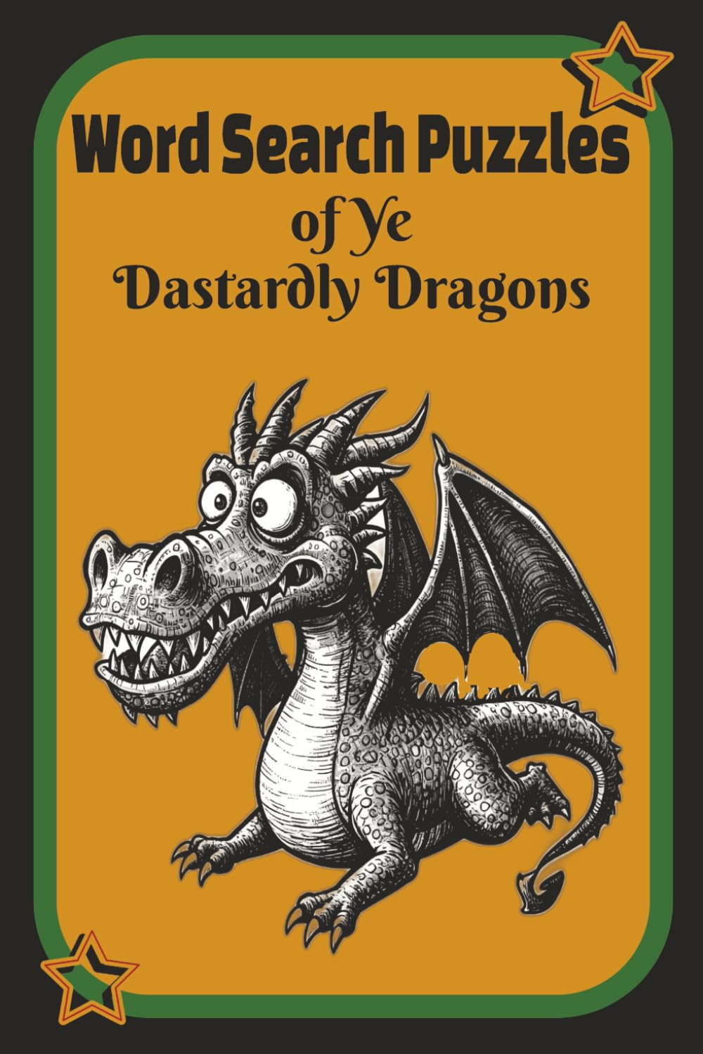Word Search Puzzles of Ye Dastardly Dragons: Large print/ Solutions in the back/ 40 Puzzles