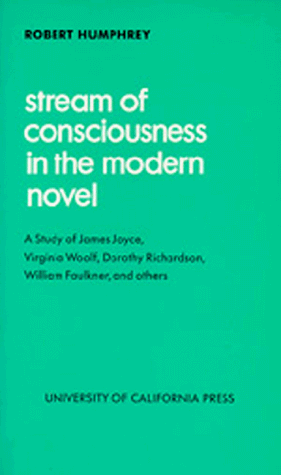Stream of Consciousness in the Modern Novel: Humphrey, Robert ...