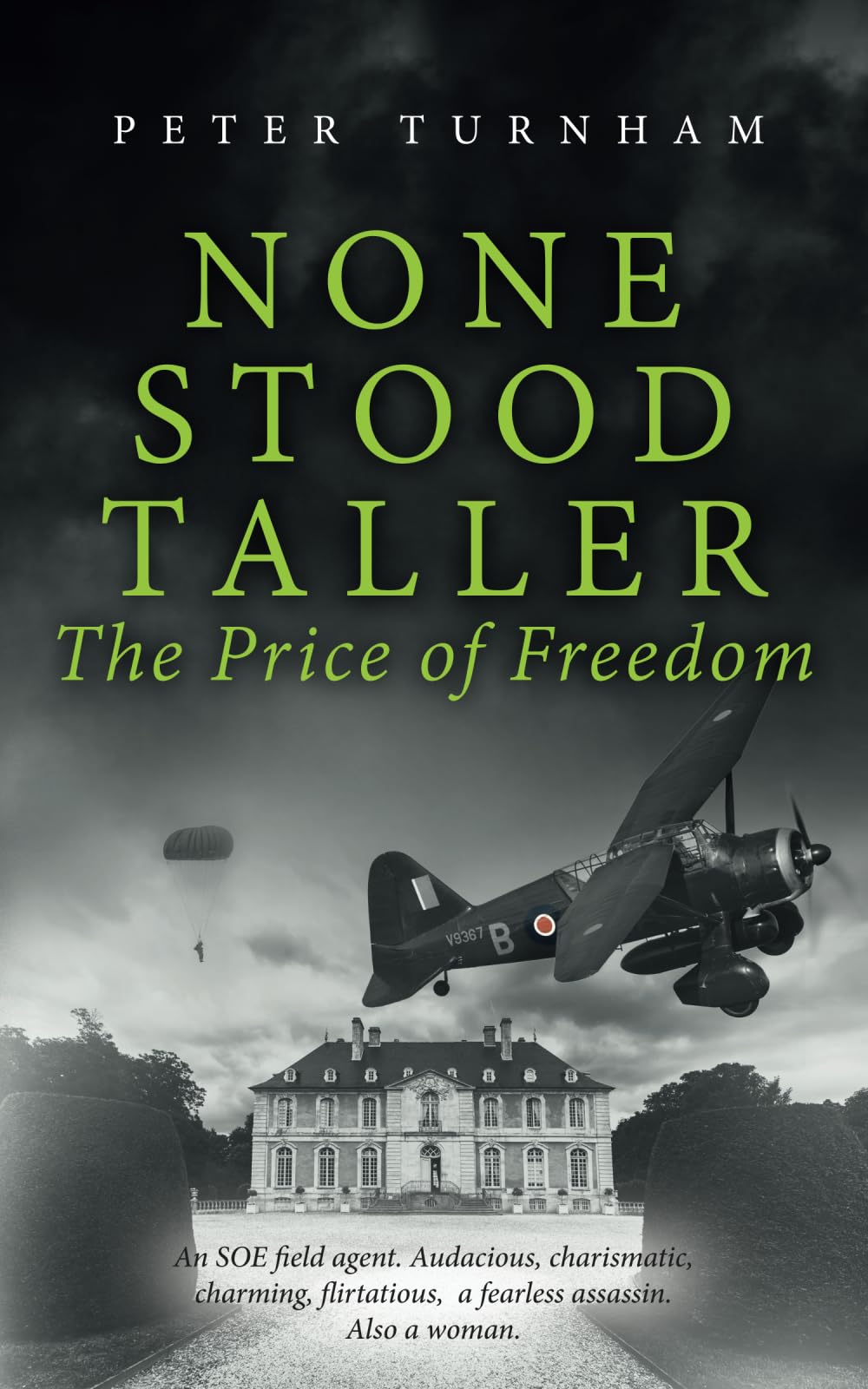 None Stood Taller - The Price of Freedom: An SOE agent. Audacious, charismatic, charming, flirtatious, a fearless assassin. Also a woman.: 3