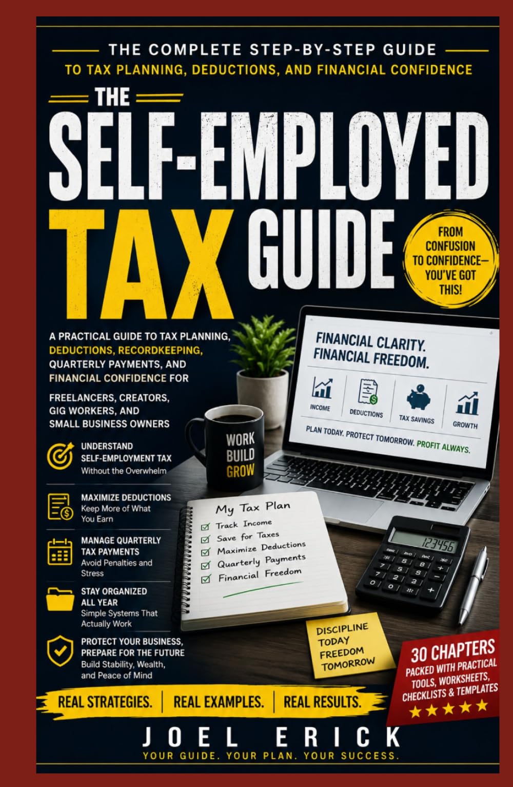 Self-Employed Taxes For Beginners: A Guide for Beginner and Dummie-Level Understanding of Self-Employment Tax, Tracking Deductions, Managing Quarterly Payments, and Building Financial Confidence