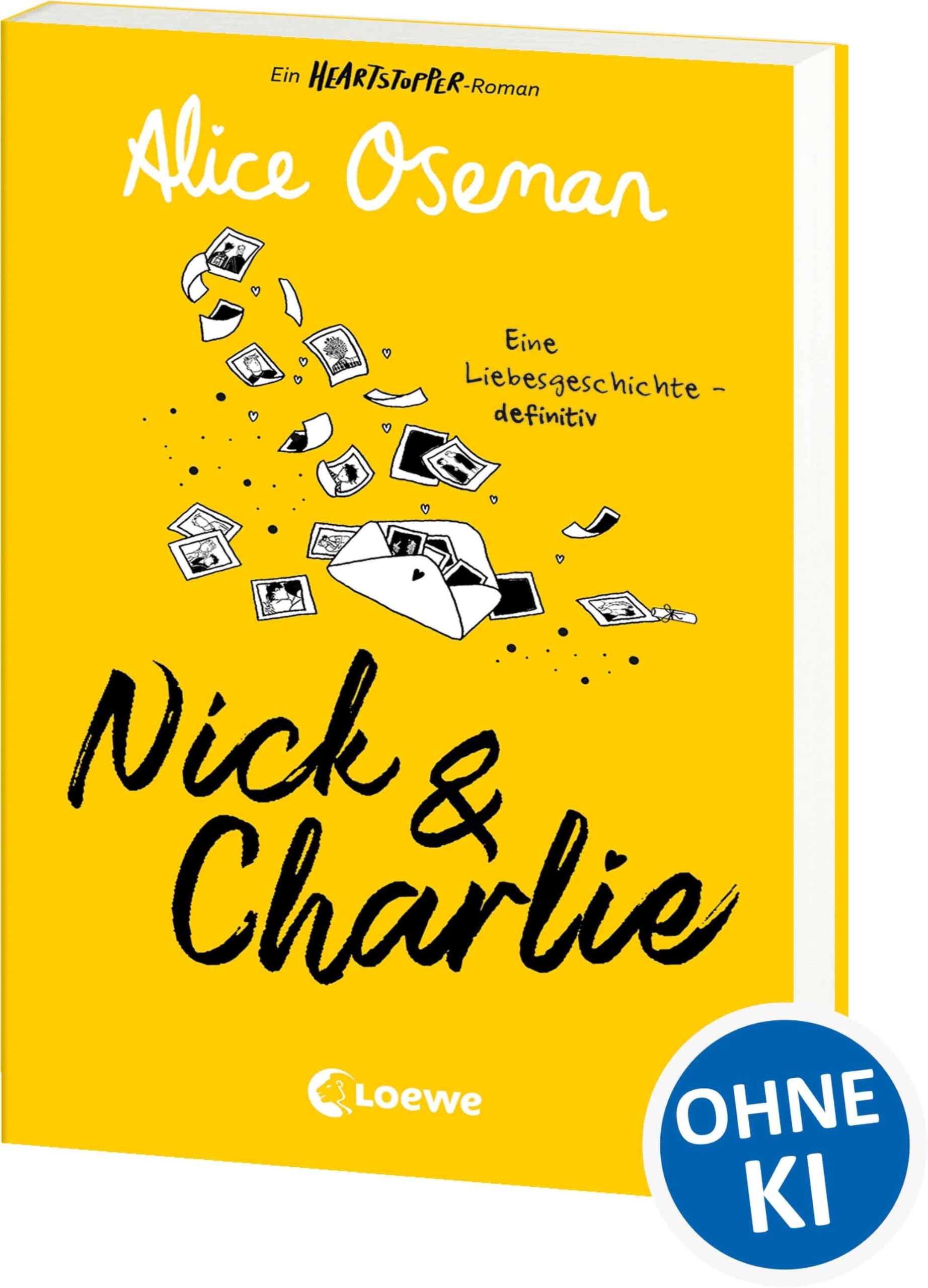 Nick & Charlie (deutsche Ausgabe): Ein Heartstopper-Roman - Eine Liebesgeschichte - definitiv. Die Geschichte von Nick & Charlie der Bestsellerautorin Alice Oseman geht weiter
