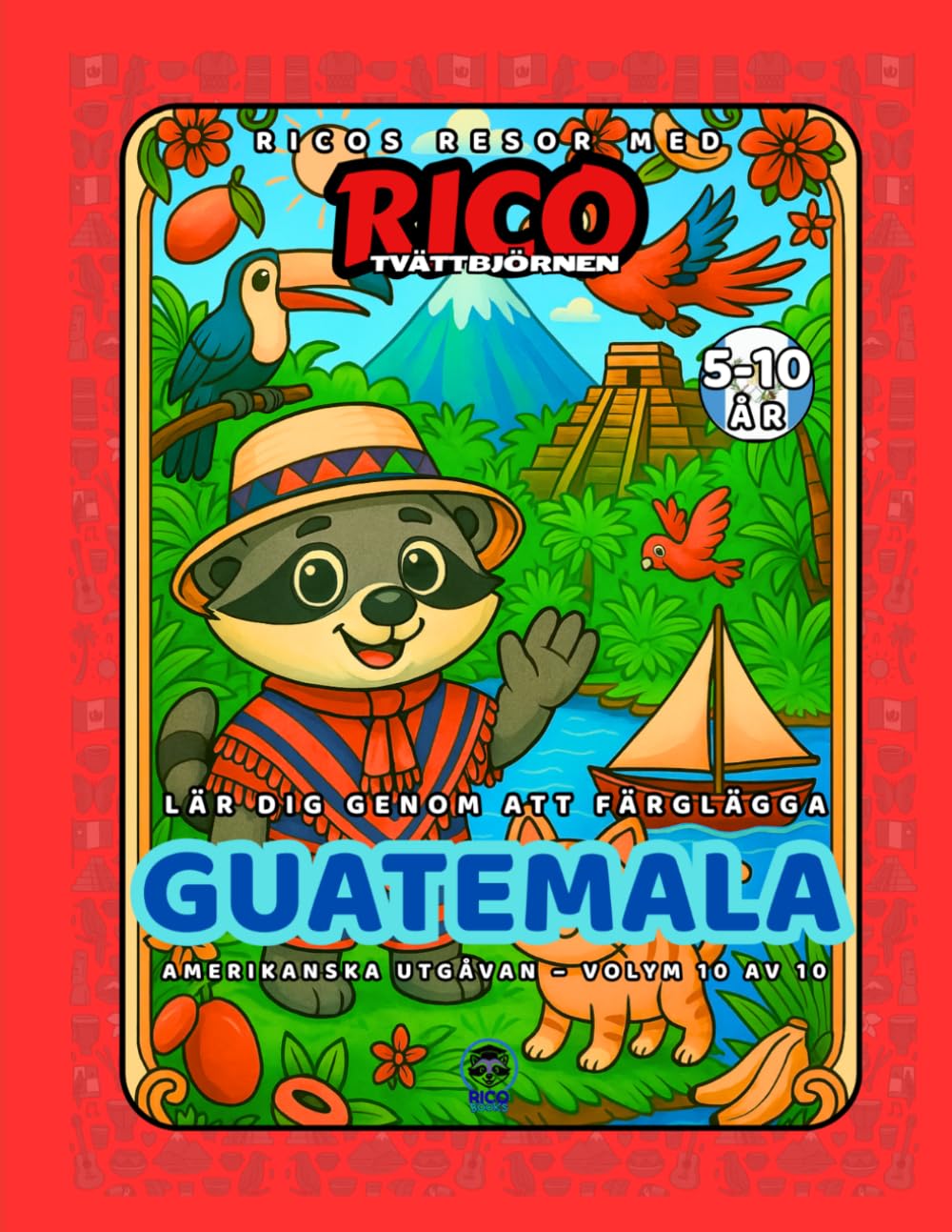 Guatemala – Målarbok för barn (5–10 år) | Ricos Resor – Amerika Vol. 10