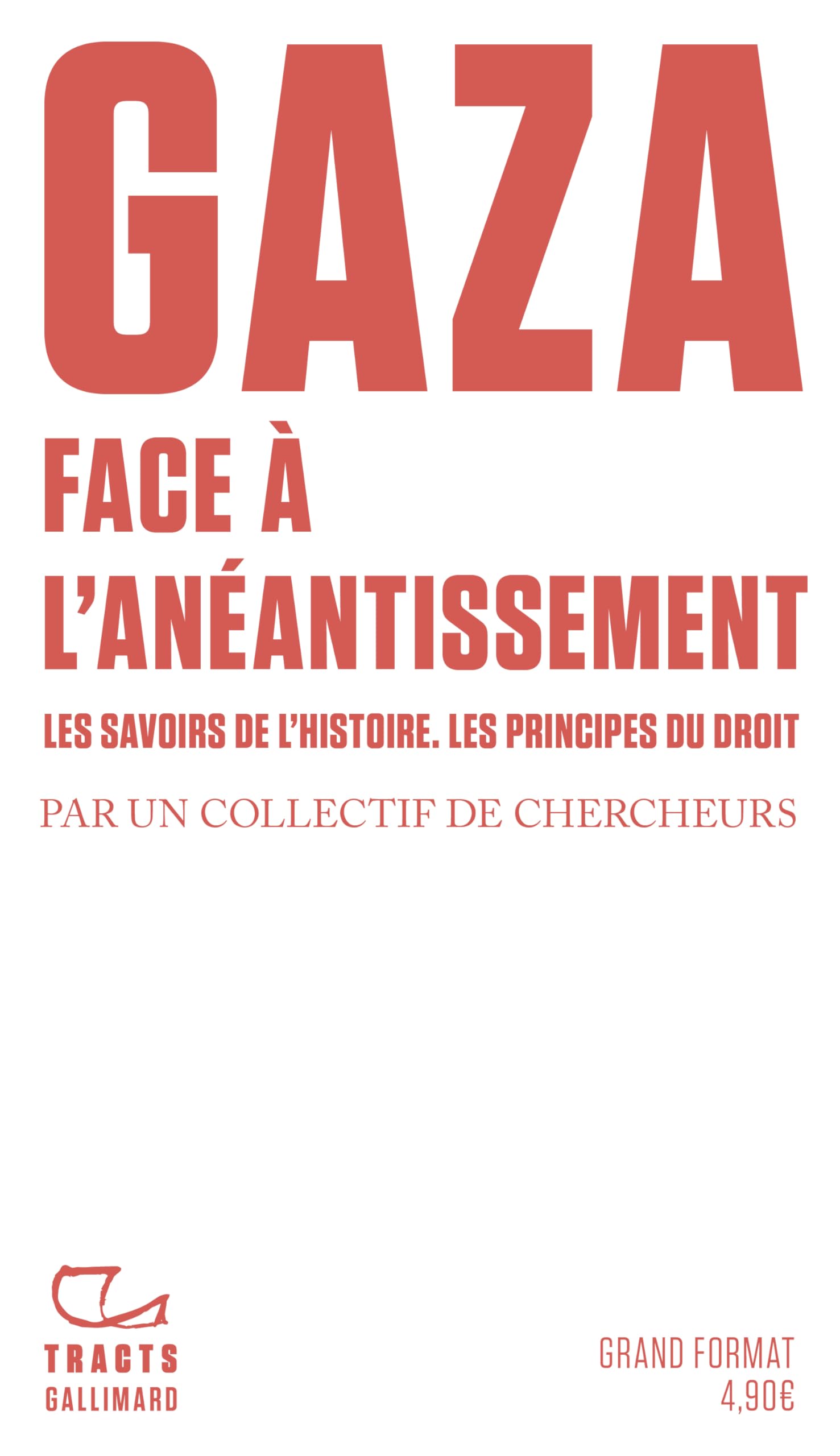 Gaza. Face à l'anéantissement: Les savoirs de l'histoire. Les principes du droit