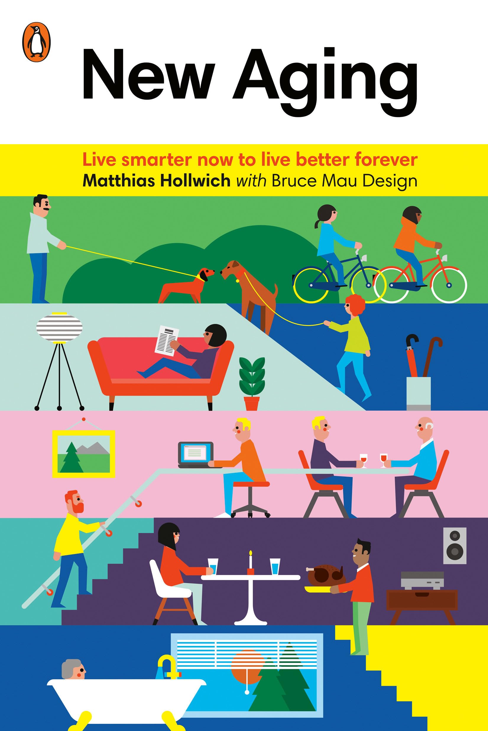 New Aging: Live Smarter Now to Live Better Forever,Matthias Holl