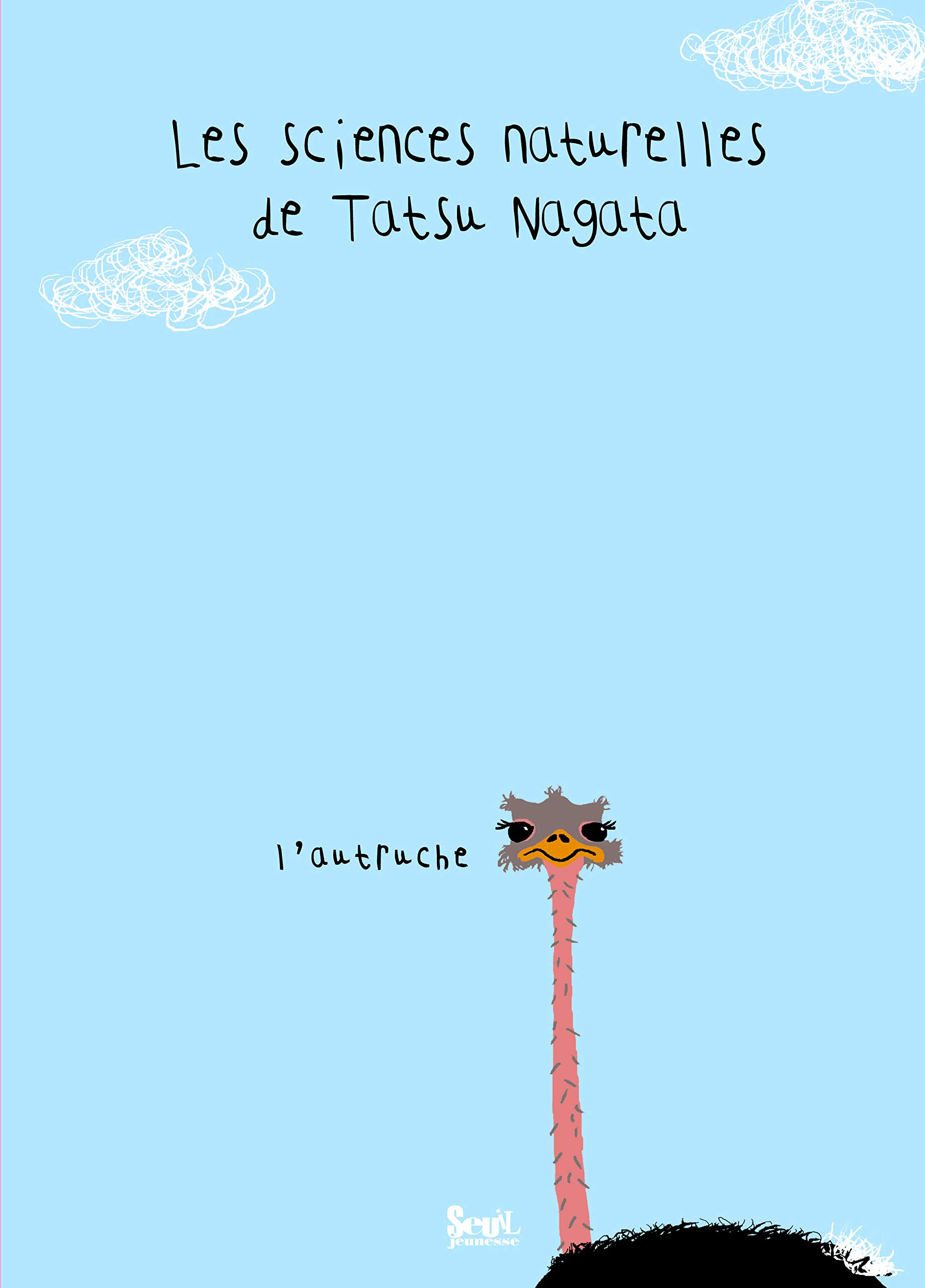 L'Autruche: Les sciences naturelles de Tatsu Nagata