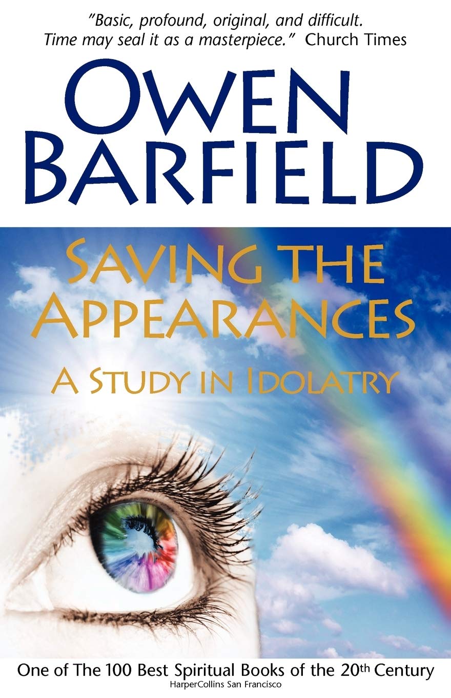 Saving the Appearances : A Study in Idolatry
