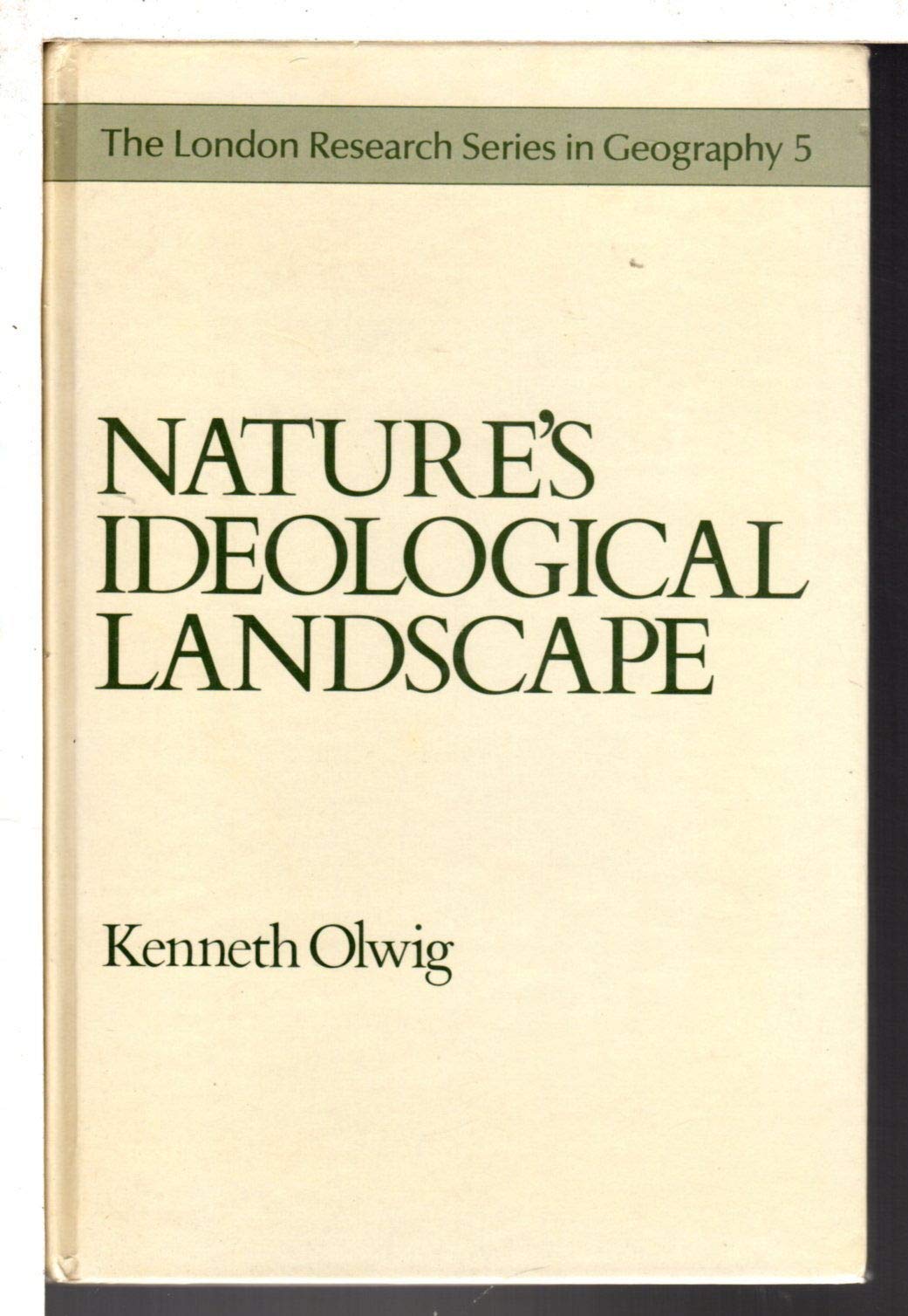 Buy Nature's Ideological Landscape: Geographic Perspective on Its Development and Preservation on Denmark's Jutland Heath: 5 (The London research series in geography) — BookShops.in