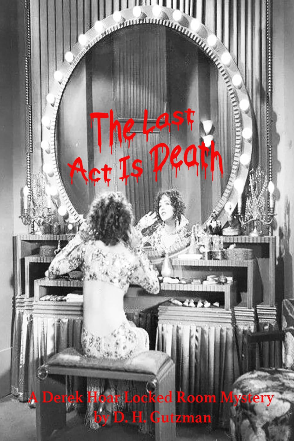 The Last Act Is Death: A Derek Hoar Locked Room Mystery
